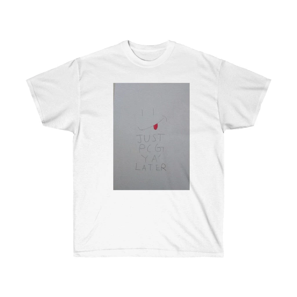 Just PCG Ya Later Unisex Ultra Cotton Tee screenshot